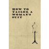 How to Tailor A Woman's Suit (Anon)(Brožovaná)