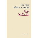 Ráno a večer - Jon Fosse