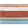 Unpacking My Library - Leah Price, Yale University Press