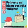CREW Dilbert 2: Přineste mi hlavu poslíčka Willyho!