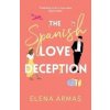 The Spanish Love Deception - Elena Armas