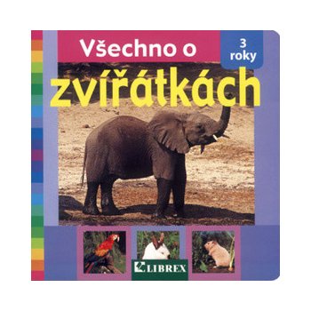 Všechno o zvířátkách - 3 roky