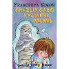 Grázlik Gabo a kliatba múmie - Francesca Simon