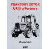 Traktory Zetor UŘ III a Forterra - Miroslav Lukeš