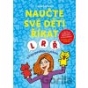 Naučte své děti říkat L, R, Ř - Irena Šáchová