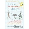 Cesta ke šťastnému dětství - Catherine Gueguen