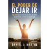 El poder de dejar ir (Daniel J. Martin)(Brožovaná)