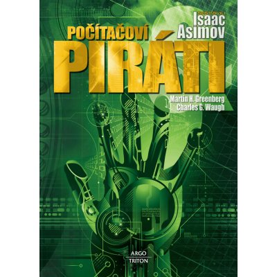 Počítačoví piráti - Isaac Asimov, Martin H. Greenberg, Charles G. Waugh