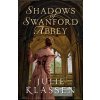 Shadows of Swanford Abbey (Klassen Julie)