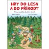 Hry do lesa a do přírody - Naděžda Kalábová