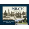 Rohatec včera a dnes - Jarmil Adamec, Anna Homolová, Stanislav Zela
