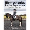 Biomechanics for the Equestrian (Rolmanis Debbie Rolmanis)(Brožovaná)