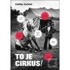 To je cirkus! (Karolína Skučková)