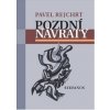 Pozdní návraty - Pavel Rejchrt