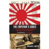 The Emperor's Codes: The Thrilling Story of the Allied Code Breakers Who Turned the Tide of World War II