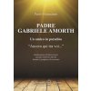 Padre Gabriele Amorth. Un amico in paradiso