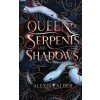 Queen of Serpents and Shadows (Alexis Calder)(Brožovaná)