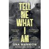 Tell Me What I Am (Una Mannion)(Brožovaná)