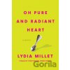 Oh Pure and Radiant Heart - Lydia Millet