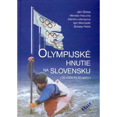 Olympijské hnutie na Slovensku: Do Atén po Atlantu