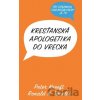 Kresťanská apologetika do vrecka - Peter Kreeft, Ronald K. Tacelli