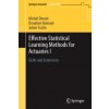Effective Statistical Learning Methods for Actuaries I