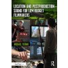 Location and Postproduction Sound for Low-Budget Filmmakers (Tierno Michael)