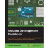Arduino Development Cookbook (Cornel Amariei)(Brožovaná)