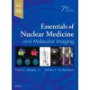 Essentials of Nuclear Medicine and Molecular Imaging (Fred Mettler)(Pevná)