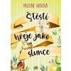 Štěstí hřeje jako slunce