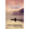 Nesmrteľná na vodách - Joseph Monninger