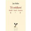 Tři svědkové Mojžíš Izaiáš žalmista - Jan Heller