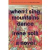 When I Sing, Mountains Dance