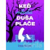 Keď mladá duša plače - Denisa Herichová