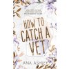 How to Catch a Vet (Ana Ashley)(Brožovaná)