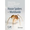House Spiders - Worldwide (Wolfgang Nentwig,Jutta Ansorg,Paula E. Cushing,Yvonne Kranz-Baltensperger,Christian Kropf)(Brožovaná)