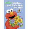 Elmo Can... Taste! Touch! Smell! See! Hear!