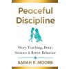 Peaceful Discipline (Sarah R. Moore)(Brožovaná)