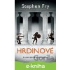 E-kniha Hrdinové - Stephen Fry