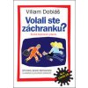 Volali ste záchranku? - Viliam Dobiáš