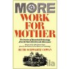 More Work For Mother - Ruth Schwartz Cowan