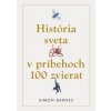 História sveta v príbehoch 100 zvierat - Simon Barnes
