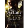 Darkness Splintered (Keri Arthur)(Brožovaná)