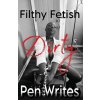 Filthy Fetish (Pen Writes)(Brožovaná)