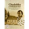 Chudobka z Orlických hor - Životní píseň lásky a oběti stigmatizované Anny Bohuslavy Tomanové