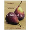 Platter of Figs & Other Recipes - David Tanis, Artisan Division of Workman Publishing