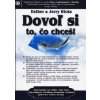 Dovoľ si to, čo chceš ! - Esther a Jerry Hicks