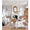 Soul of the Home: Designing with Antiques (SHAW TARA)(Pevná)