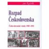 ROZPAD ČESKOSLOVENSKA (Jan Rychlík)