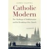 Catholic Modern (James Chappel)(Pevná)